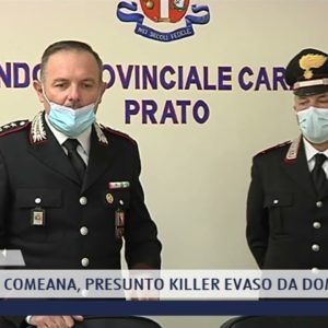 2021-11-26 CARMIGNANO - OMICIDIO COMEANA, PRESUNTO KILLER EVASO DA DOMICILIARI