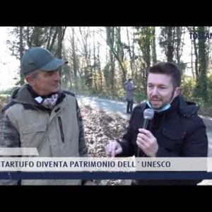 2021-12-16 PISA - IL TARTUFO DIVENTA PATRIMONIO DELL'UNESCO