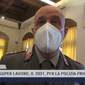2022-02-22 PISTOIA - ANNO DI SUPER LAVORO, IL 2021, PER LA POLIZIA PROVINCIALE
