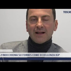 2022-02-21 TOSCANA - LA FINOCCHIONA SU FORBES COME ECCELLENZA IGP