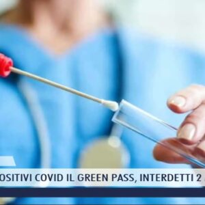 2022-03-10 GROSSETO - A FALSI POSITIVI COVID IL GREEN PASS, INTERDETTI 2 MEDICI