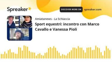 Sport equestri: incontro con Marco Cavallo e Vanessa Pioli (creato con Spreaker)